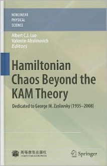 Hamiltonian Chaos Beyond the KAM Theory - Albert C.J. Luo, Valentin Afraimovich