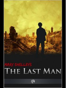 The Last Man - Mary Shelley