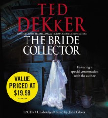 The Bride Collector - Ted Dekker, John Glover