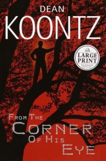 From the Corner of His Eye - Dean Koontz