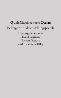 Qualifikation Statt Quote - Harald Schulze, Torsten Steiger, Alexander Ulfig