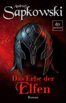 Das Erbe der Elfen (Hexer, #1) - Andrzej Sapkowski