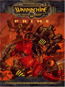 Warmachine: Prime (Steam Powered Miniatures Combat) (Iron Kingdoms) - J.M. Martin