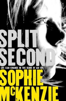 Split Second - Sophie McKenzie