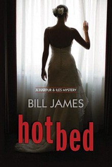 Hotbed: A Harpur & Iles Mystery - Bill James