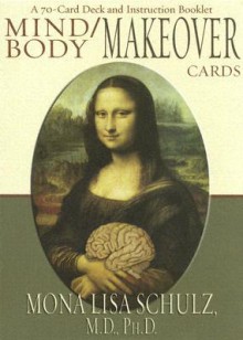 Mind/Body Makeover Oracle Cards - Mona Lisa Schultz, Mona Lisa Schulz