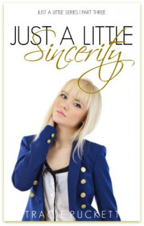 Just a Little Sincerity - Tracie Puckett