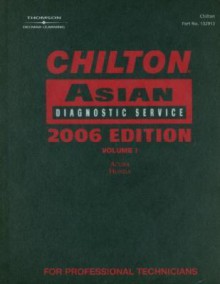 Chilton Asian Diagnostic Service, Volume 1: Acura, Honda - Thomson Delmar Learning