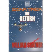 Star Trek: The Return - William Shatner, Judith Reeves-Stevens, Garfield Reeves-Stevens