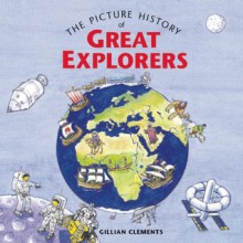 The Picture History of Great Explorers - Gillian Clements