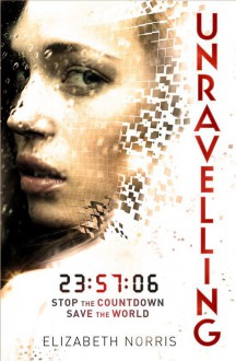 Unraveling (Unraveling, #1) - Elizabeth Norris