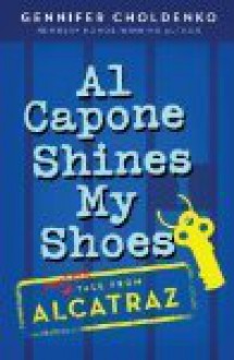 Al Capone Shines My Shoes - Gennifer Choldenko