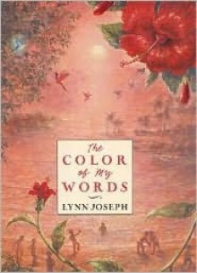 The Color of My Words - Lynn Joseph