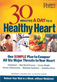 30 Minutes a Day to a Healthy Heart - Frederic J. Vagnini, Selene Yeager