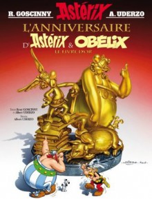 L'anniversaire d'Astérix et Obélix - René Goscinny, Albert Uderzo