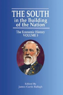 South in the Building the Nation, III: The Economic History - James Ballagh