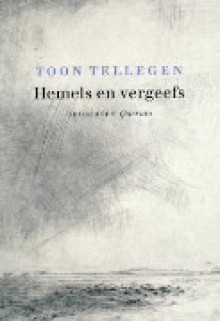 Hemels en vergeefs - Toon Tellegen