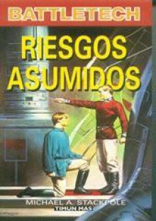 Riesgos asumidos - Michael A. Stackpole