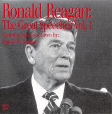 The Great Speeches: Ronald Reagan, Vol. 1 - Ronald Reagan, SpeechWorks, Soundworks