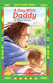 A Day with Daddy - Nikki Grimes, Nicole Tadgell