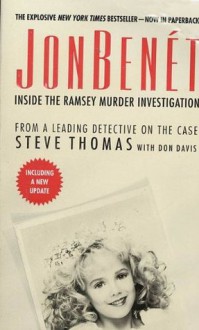 JonBenet: Inside the Ramsey Murder Investigation - Steve Thomas, Donald A. Davis