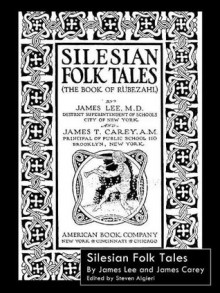 Silesian Folk Tales - The Book of Rubezahl [Illustrated] - Steven Algieri, James T. Carey, James Lee