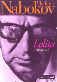 Lolita : scénario - Vladimir Nabokov, Maurice Couturier, Yvonne Couturier