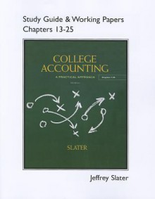 Study Guide & Working Papers for College Accounting Chapters 13 - 25 - Jeffrey Slater