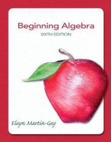 Beginning Algebra - Elayn Martin-Gay