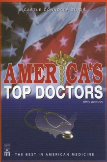 America's Top Doctors, 5th Edition - Castle Connolly Medical Ltd, Castle Connolly Medical Ltd., Jean Morgan