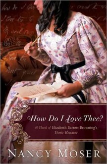 How Do I Love Thee? (Ladies of History #4) - Nancy Moser