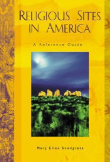 Religious Sites in America: A Reference Guide - Mary Ellen Snodgrass