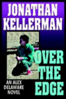 Over The Edge - Jonathan Kellerman, Alexander Adams