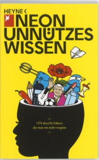 Unnützes Wissen: 1374 Skurrile Fakten, Die Man Nie Mehr Vergisst - Michael Ebert