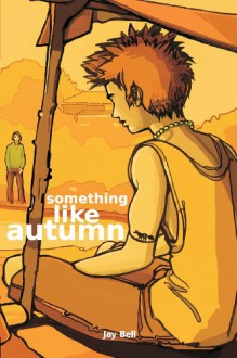 Something Like Autumn - Jay Bell