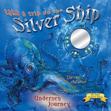 Take a Trip on the Silver Ship - Darrell Wiskur