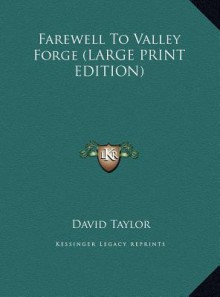 Farewell to Valley Forge - David Taylor