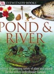 Pond & River (DK Eyewitness Books) - Steve Parker