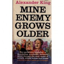 Mine Enemy Grows Older - Alexander King