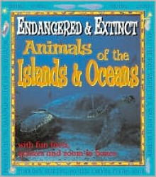 Endangered and Extinct Animals of the Islands and Oceans - Michael Bright