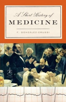 A Short History of Medicine - Frank González-Crussí