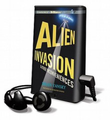 Alien Invasion & Other Inconveniences - Brian Yansky, Alexander Cendese