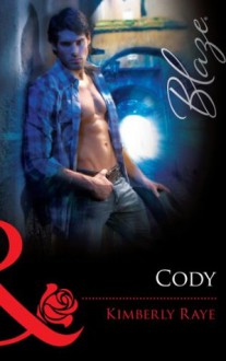 Cody (Mills & Boon Blaze) - Kimberly Raye