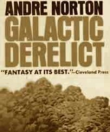 Galactic Derelict - Andre Norton