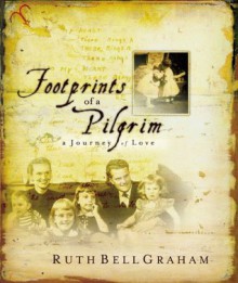 Footprints of a Pilgrim - Ruth Bell Graham