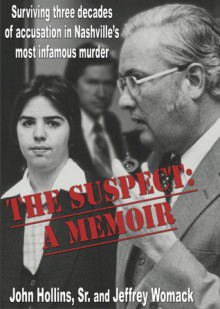 The Suspect: A Memoir - John Hollins Sr., Jeffrey Womack, E. Thomas Wood, John Seigenthaler