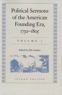 Political Sermons Of The American Founding Era, 1730 1805 - Ellis Sandoz