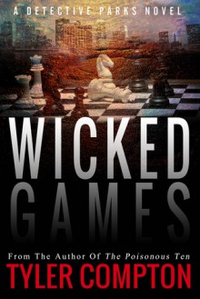 Wicked Games (Detective Parks, #2) - Tyler Compton