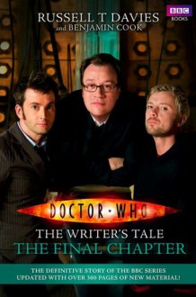 Doctor Who: The Writer's Tale: The Final Chapter - Russell T. Davies, Benjamin Cook