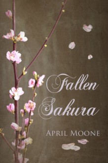 Fallen Sakura - April Moone